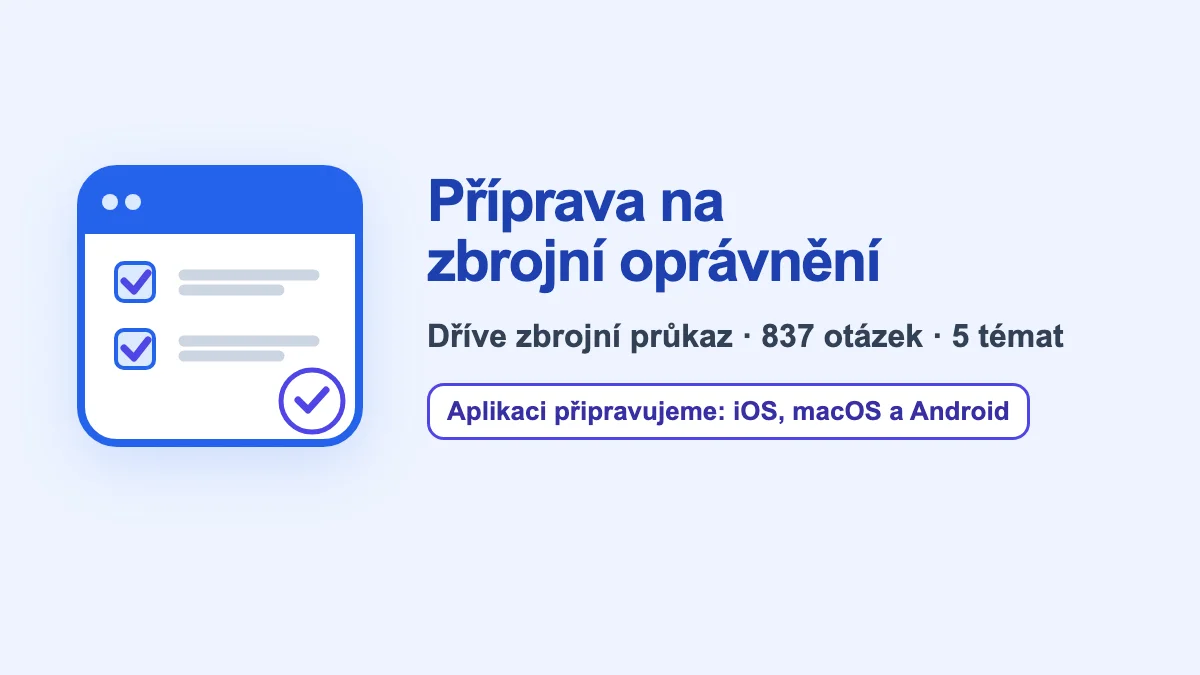 Příprava na zbrojní oprávnění (dříve zbrojní průkaz) na webu: 837 otázek v 5 tématech; aplikaci pro iOS, macOS a Android připravujeme